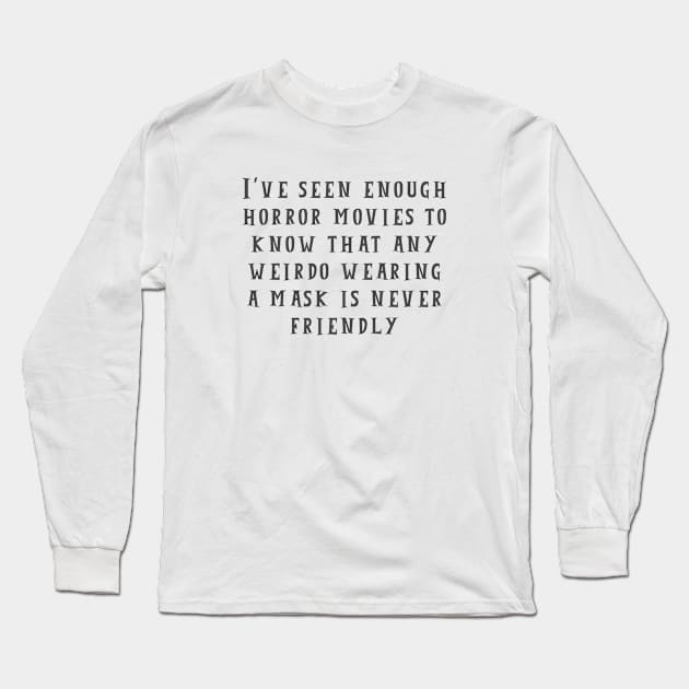 Never Friendly Long Sleeve T-Shirt by ryanmcintire1232